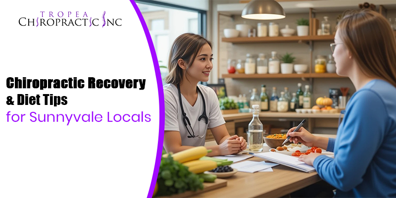 Chiropractic Recovery & Diet Tips for Sunnyvale Locals