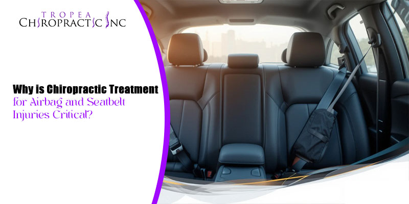 Why is Chiropractic Treatment for Airbag and Seatbelt Injuries Critical?